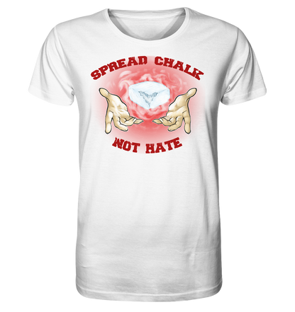 Spread Chalk Not Hate - Organic Shirt